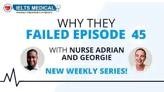 Why They Failed With Nurse Adrian: Episode 45 - Your Weekly NMC OSCE Podcast!