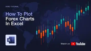 Plot Forex Chart in Excel in under 100 seconds!