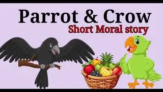 Parrot & Crow | Moral Story | short story for competition with Moral | Short Story| One minute Story