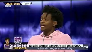 UNDISPUTED | De'Aaron Fox (Kings) DEBATE: Confident Luke Walton is the guy to resurrect Kings?