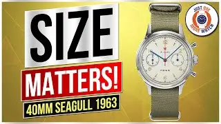 SIZE MATTERS! The 40mm Seagull 1963