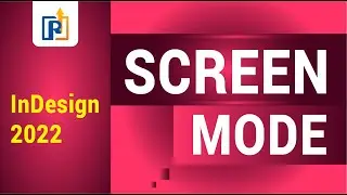 InDesign Tips and Tricks | How To Change Screen Mode In InDesign 2022 | InDesign Screen Mode 2022