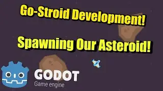 Go-Stroid Development : Spawning Our Asteroids!