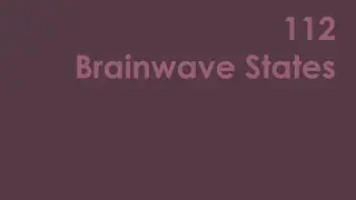 Brainwave States | 112 | Learn Sound Therapy