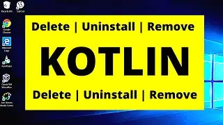 How to UNINSTALL DELTE REMOVE KOTLIN  on Windows 10 | Uninstall Kotlin | Delete Kotlin