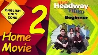 ✔ New Headway video - Beginner - 2. Home Movie