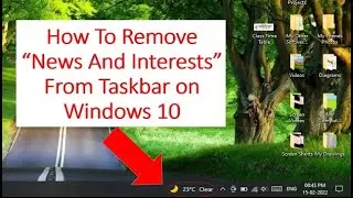 How to Remove the  News and Interests  Widget from the taskbar on Windows 10