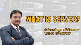 What is Server? | Advantage of Server | Types of Server Explained in HINDI