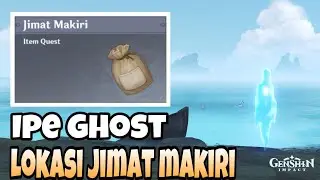 Ipe Ghost Fishing Jimat Makiri Lokasi Genshin Impact