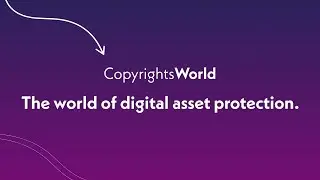 Copyrightsworld - The world of digital asset protection.