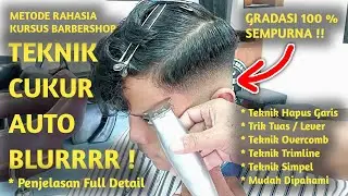 Teknik cukur Mudah Fade Memudar auto Blurr bagi Barber Pemula Pake Metode Kursus Barbershop