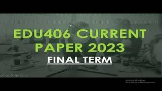 EDU406 Final Term Current Paper 2023 | EDU406 Final Term 2023 | The Merciful Academy