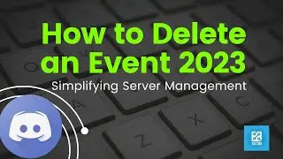 Event Management on Discord: How to Delete an Event 2023