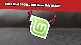 Linux Mint SHOULD NOT Have This Data [RANT]