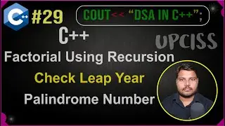 C++ Factorial number using recursion, check palindrome number in c++ Hindi | UPCISS | Lecture 29