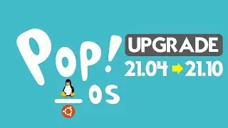 How to Upgrade Pop!_OS 21.04 to 21.10 | Upgrading Pop!_OS [ Impish ] 21.10 | Pop OS 21.04 to 21.10