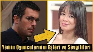 Yemin Dizi Oyuncularının Şaşırtan Eşleri ve Sevgilileri