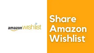 How To Share Your Amazon Wishlist with Others