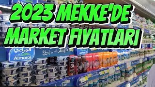 2023 Hac Mekke'de Market fiyatları . Kabe'de fiyatlar son durum