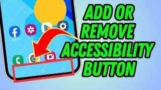 How To Add Or Remove The Accessibility Button Android | Full Guide