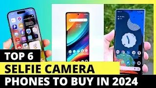 Top 6 : Best 32MP Front Camera Phones 2024