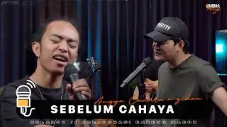 SEBELUM CAHAYA - LETTO | ZIDAN FT ANGGA CANDRA | KOLABOR