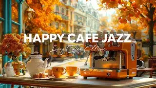 Tuesday Morning Jazz - Relaxing Jazz Music with Living Coffee & Happy Bossa Nova for Stress Relief