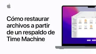 Cómo restaurar archivos a partir de un respaldo de Time Machine | Soporte técnico de Apple