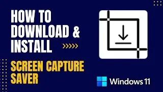 How to Download and Install Screen Capture Saver For Windows