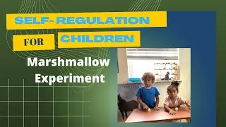 Self Regulation: Controlling Behavior in Children