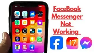 FB Messenger Not Working on iPhone  After iOS 17 Update