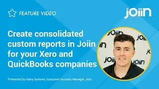 How to create consolidated custom reports using your Xero and QuickBooks Online companies, in Joiin