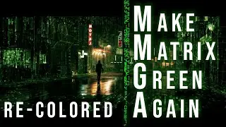 The Matrix Resurrections – Recolored MMGA (Make Matrix Green Again)