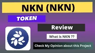 What is NKN (NKN) Coin | Review About NKN Token