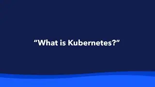 What is Kubernetes? - Unlock Next-level Performance: Scale from VMs to Kubernetes Webinar Clip