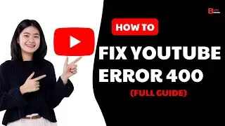 How To Fix Youtube Error 400 In Android 2025