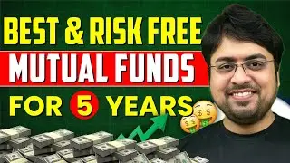 Best And Risk Free Mutual Funds for 5 Years || Sandeep mishra