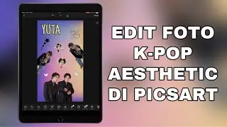 Cara Edit Foto Kpop Aesthetic di Picsart