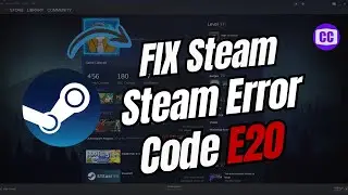 How To Fix Steam Error Code E20 (Full Tutorial)