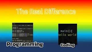 The difference between coding and programming.