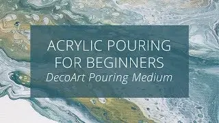 Acrylic Pouring for Beginners : Testing DecoArt Pouring Medium