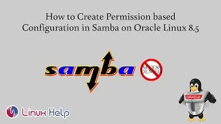 How to Create Permission-based Configuration in Samba on Oracle Linux 8.5