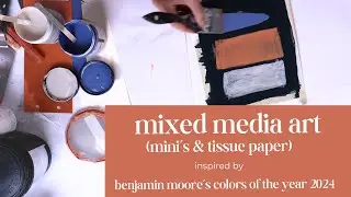 Mixed Media Art Minis & Tissue Paper Using Benjamin Moore’s Colors of the Year 2024 | Part 2