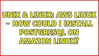 Unix & Linux: AWS linux - How could I install postgreSQL on amazon linux?