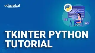 Tkinter Python Tutorial | Python GUI Programming Using Tkinter Tutorial | Python Training  | Edureka