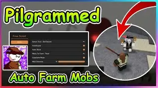 Roblox Pilgrammed Script - Auto Farm Mobs