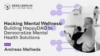 Hacking Mental Wellness: Building HappyDAO to Democratize Mental Health Solutions | Andreas Melhede