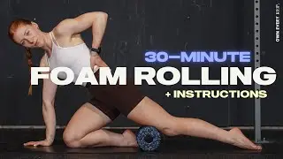 30 Min. Foam Rolling Routine For Recovery | w/ Voice-Over Instructions | Full Body Release