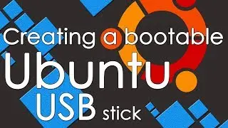 Creating a bootable Ubuntu USB stick