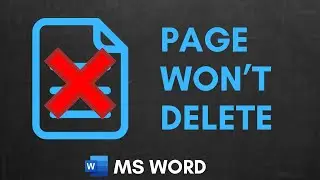 Delete a Blank Page In MS Word That WON'T Delete